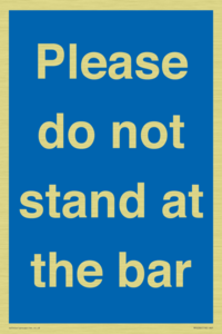 Please do not stand at the bar